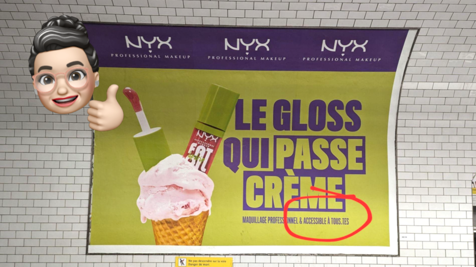 Photo d'une affiche dans le métro pour le maquillage Nyx où on lit "Maquillage professionnel et accessible pour tous·tes"