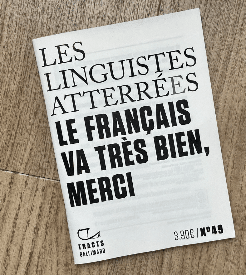 Couverture du tract des Linguistes atterrÉes : Le français va très bien, merci !